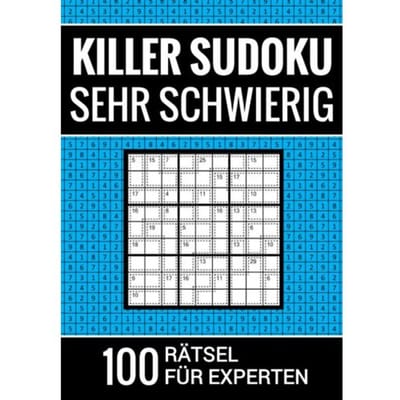 Killer Sudoku Sehr Schwierig - 100 Rätsel Für Experten - Sudoku Puzzlebücher