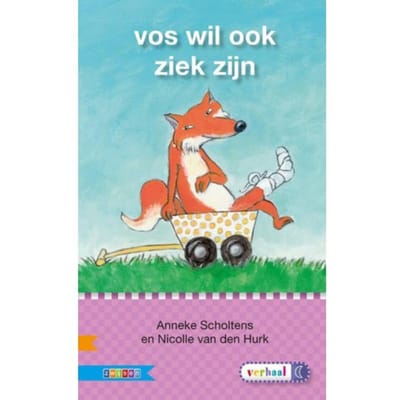 Vos Wil Ook Ziek Zijn - Anneke Scholtens