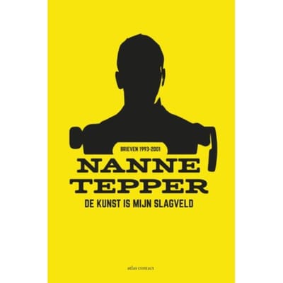 De Kunst Is Mijn Slagveld - Nanne Tepper