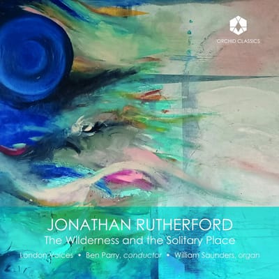 William Saunders, London Voices, Ben Parry - Rutherford: The Wilderness And The Solitary Place (CD)