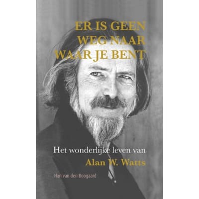 Er Is Geen Weg Naar Waar Je Bent - Han van den Boogaard