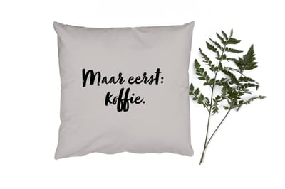 Sierkussens - Kussentjes Woonkamer - 50x50 cm - Taupe - Quote - Maar eerst koffie
