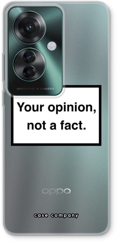 Case Company® - Hoesje geschikt voor Oppo Reno 11 F hoesje - Your opinion - Soft Cover Telefoonhoesje - Bescherming aan alle Kanten en Schermrand