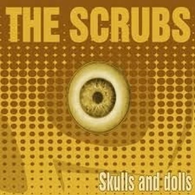 Scrubs - Skulls And Dolls (CD)