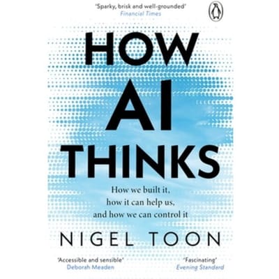 How Ai Thinks - Nigel Toon