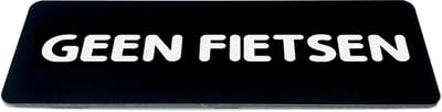 Deurbordje met Tekst geen fietsen - Zwart/wit met ronde letter - Formaat 150mm x 50mm x 1,6mm - zelfklevend