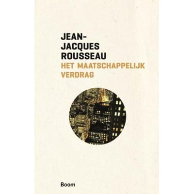 Het Maatschappelijk Verdrag, Of Beginselen Der Staatsinrichting - Boom Klassiek - Jean-Jacques Rousseau