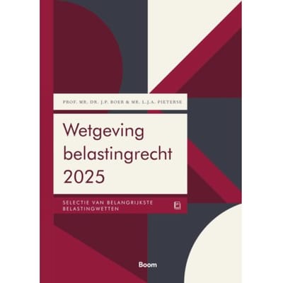 Wetgeving Belastingrecht 2025 - Boom Fiscale Studieboeken - J.P. Boer