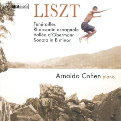 Arnaldo Cohen - Liszt: Piano Sonata In B | Funerailles | Rhapsody (CD)