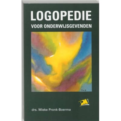 Logopedie Voor Onderwijsgevenden - Pm-Reeks - M. Pronk-Boerma