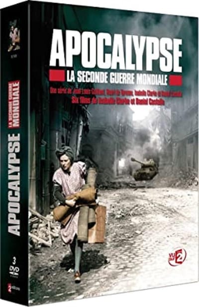 Apocalypse -La 2eme  Guerre Mondiale