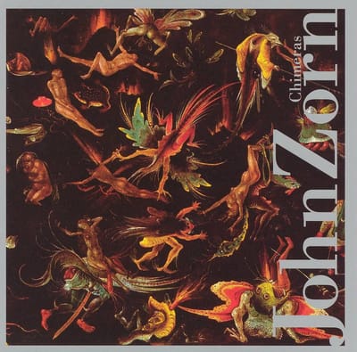 Chimeras - John Zorn