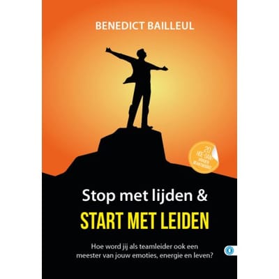 Stop Met Lijden & Start Met Leiden - Hoe Dan? Serie - Benedict Bailleul