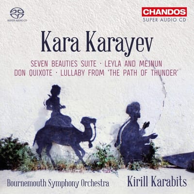Bournemouth Symphony Orchestra, Kiryll Karabits - Karayev: Seven Beauties Suite Don Quichotte (SACD)