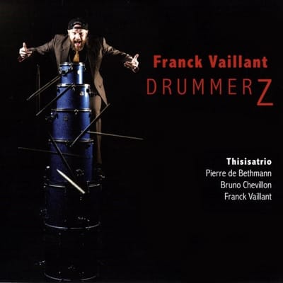 Franck Vaillant & Thisisatrio - DrummerZ (CD)