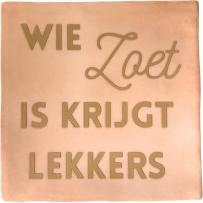 Lottea Tegeltje met tekst ´Wie zoet is krijgt lekkers´ - tegeltje, tegeltjes met tekst, tegeltjes met spreuken, sinterklaas cadeau
