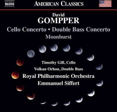 Timothy Gill, Volkan Orhon, Royal Philharmonic Orchestra, Emmanuel Siffert - Gompper: Cello Concerto | Double Bass Concerto | Moonburst (CD)