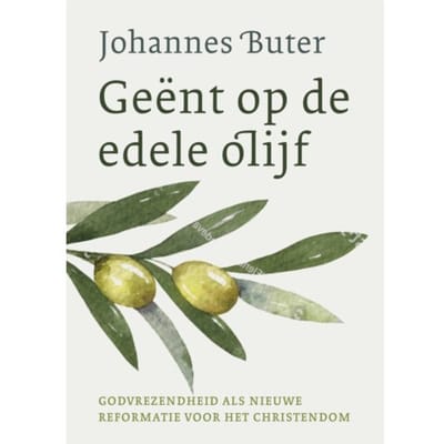 Geënt Op De Edele Olijf - Johannes Buter