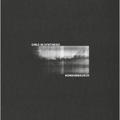 Girls In Synthesis - Konsumrausch (LP)