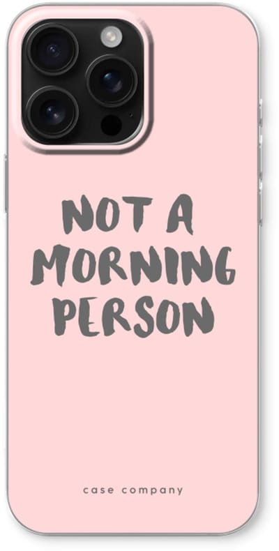 Case Company® - Hoesje geschikt voor iPhone 16 Pro Max hoesje - Morning person - Soft Cover Telefoonhoesje - Bescherming aan alle Kanten en Schermrand
