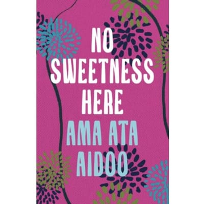 No Sweetness Here - Ama Ata Aidoo