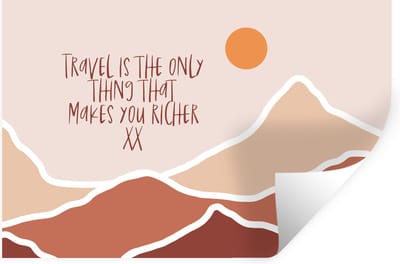 Muurstickers - Sticker Folie - Spreuken - Quotes - Travel is the only thing that makes you richer - Zon - 30x20 cm - Plakfolie - Muurstickers Kinderkamer - Zelfklevend Behang - Zelfklevend behangpapier - Stickerfolie