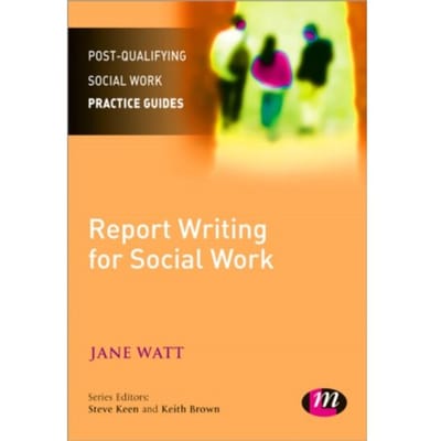 Report Writing For Social Workers - Watt, Jane