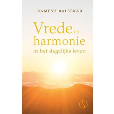 Vrede En Harmonie In Het Dagelijks Leven - Ramesh S. Balsekar