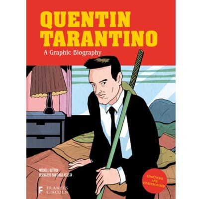 Quentin Tarantino: A Graphic Biography - Biographics - Michele Botton
