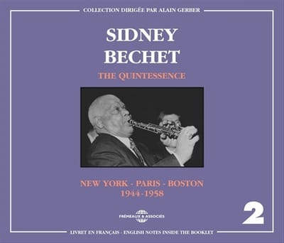 Sidney Bechet - The Quintessence / New York - Paris - Boston (1944-1958) (2 CD)