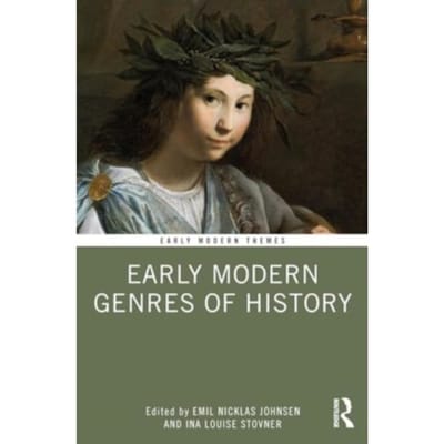 Early Modern Genres Of History - Early Modern Themes