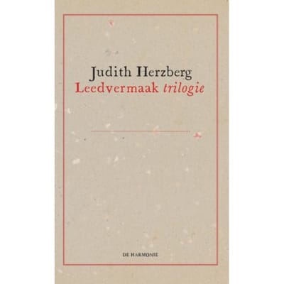 Leedvermaak Trilogie - Judith Herzberg