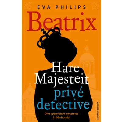 Beatrix - Hare Majesteit Privédetective - Hare Majesteit Privédetective - Eva Philips
