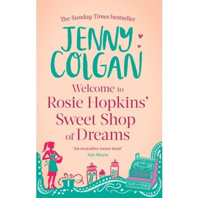 Welcome To Rosie Hopkins' Sweetshop Of Dreams - Rosie Hopkins - Jenny Colgan