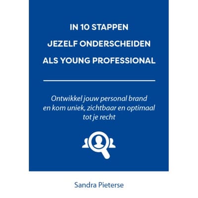 In 10 Stappen Jezelf Onderscheiden Als Young Professional - In 10 Stappen - Sandra Pieterse
