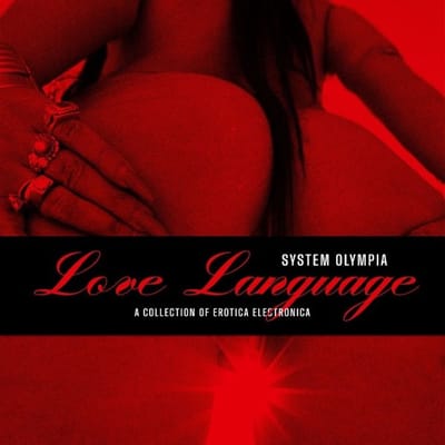 Love Language (A Collection Of Erotica Electronica Curated By System Olympia) - V/a (various Artists)