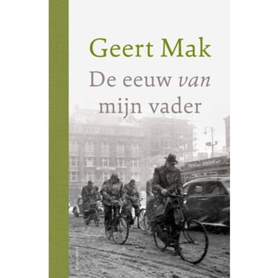 De Eeuw Van Mijn Vader - Jubileumeditie - Geert Mak