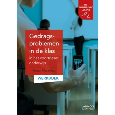 Gedragsproblemen In De Klas In Het Voortgezet Onderwijs Werkboek - Anton Horeweg