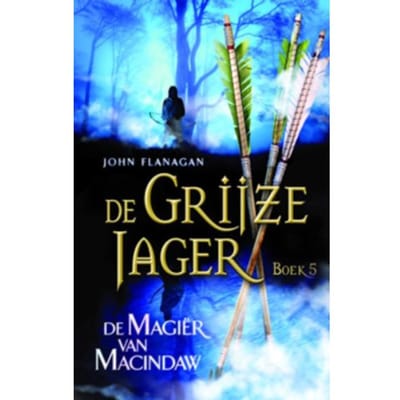 De Magiër Van Macindaw - De Grijze Jager - John Flanagan