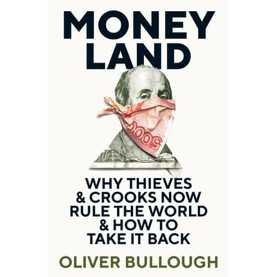 Moneyland - Oliver Bullough