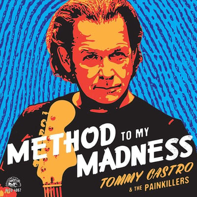 Method To My Madness - Tommy Castro & Painkillers