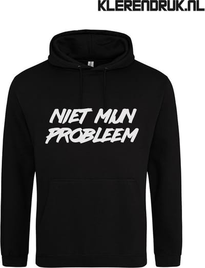 Niet mijn probleem | Hoodie | Sweater | Capuchon | Trui | Hooded | Print | Niet mijn probleem | Feest | Carnaval | Party | Zwart | Maat XL