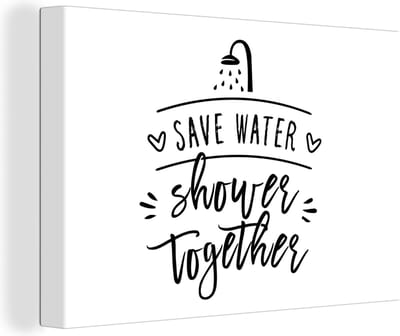 Canvas Schilderij Spreuken - Quotes - Save water shower together - 30x20 cm - Wanddecoratie