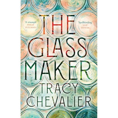 The Glassmaker - Tracy Chevalier