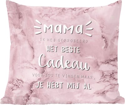 Sierkussens - Kussentjes Woonkamer - 50x50 cm - Mama - Spreuken - Quotes - Mama je hebt mij al