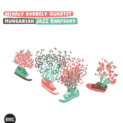 Mihály Borbély Quartet - Hungarian Jazz Rhapsody (CD)
