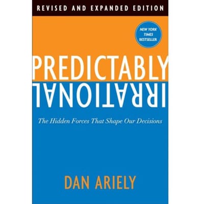 Predictably Irrational - Dr. Dan Ariely