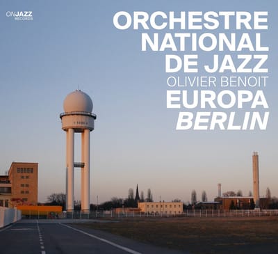 Orchestre National De Jazz & Olivier Benoît - Europa Berlin (CD)
