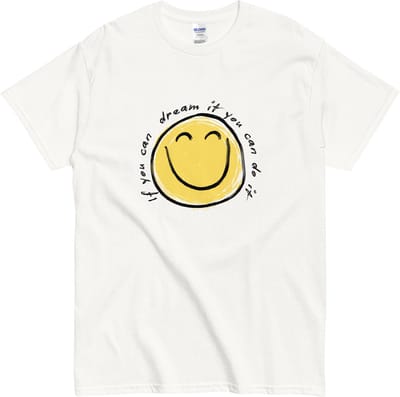 Grappig Dames en Heren T Shirt - Quote: If You Can Dream It You Can Do It - Smiley - Wit - 2XL