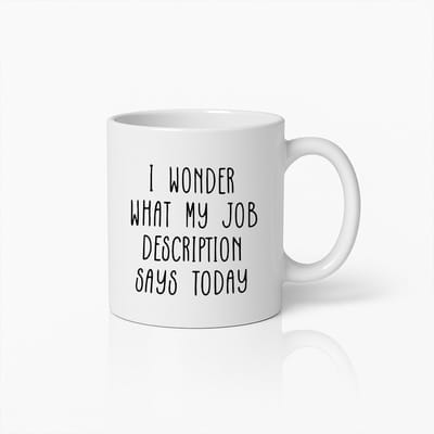 Grappige Kantoormok – “Ik Vraag Me Af Wat Mijn Functieomschrijving Vandaag Zegt” – Sarcastische Koffiebeker voor Collega’s of de Baas